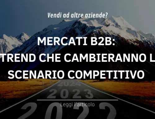 Mercati B2B: i trend che cambieranno lo scenario competitivo nel 2022 e 2023!