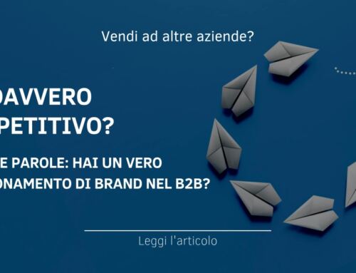 Quanto è competitiva la tua azienda? In altre parole: hai un vero posizionamento di brand nel B2B?