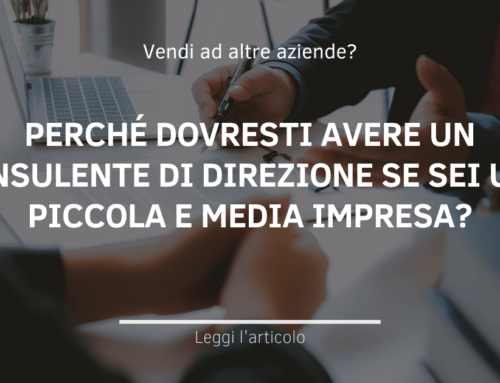 Perché dovresti avere un consulente di direzione se sei una piccola e media impresa?