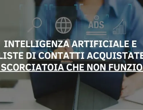 Perché intelligenza artificiale e liste contatti acquistate non risolveranno mai i problemi di vendita della tua azienda